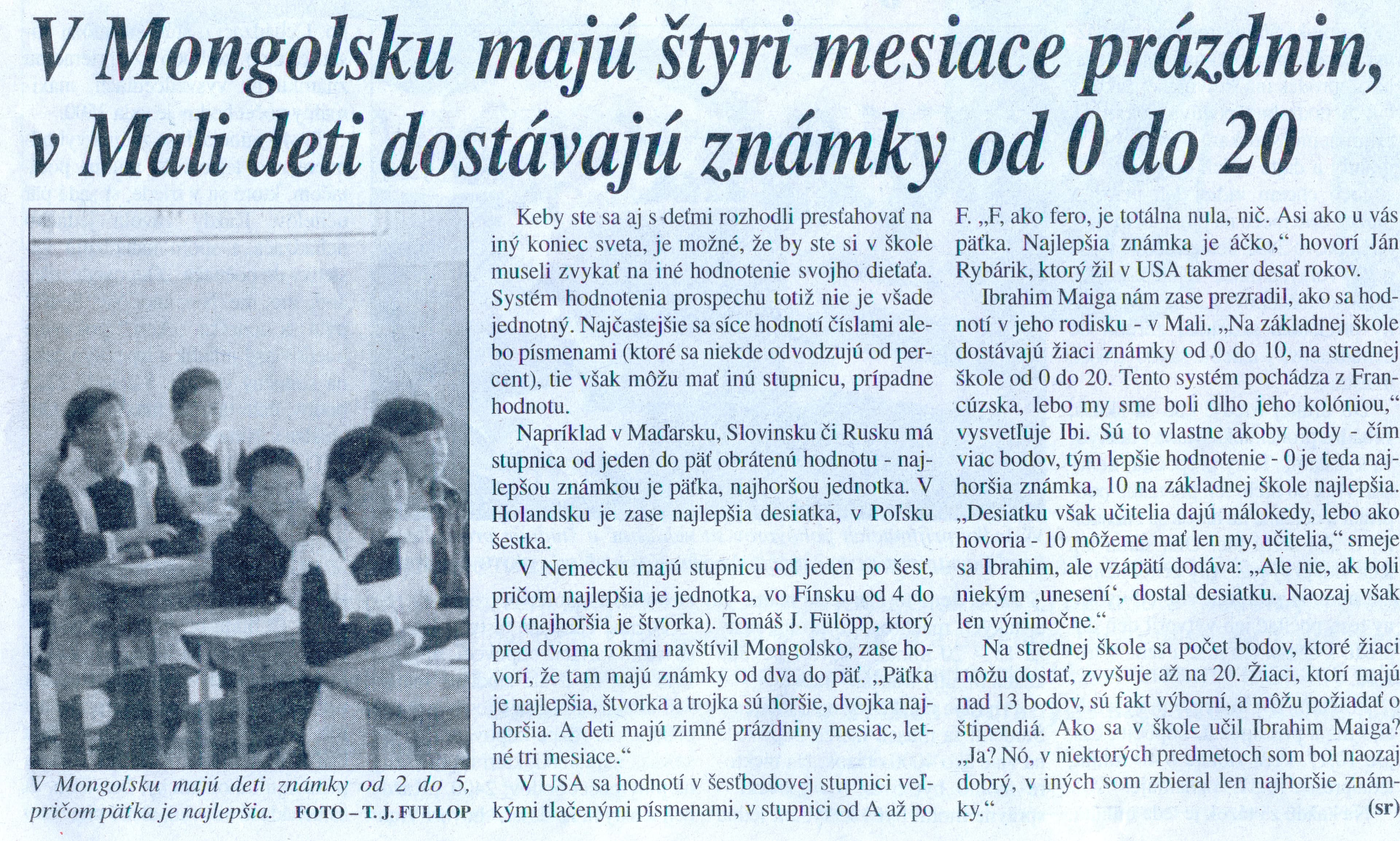 Článok v denníku SME z 29. júna 2004 (Soňa Rebrová | sme.sk) Článok v denníku SME z 29. júna 2004 (Soňa Rebrová | sme.sk)